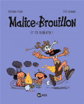 Malice et Brouillon -2- Et toc blablatok !