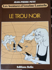 Anselme Lanturlu (Les Aventures d') -4- LE TROU NOIR