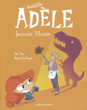 Mortelle Adèle -16a2021- Jurassic Mamie