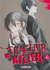 Teacher Killer -6- Tome 6