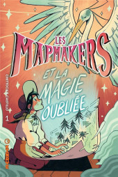 Les mapmakers -1- Et la magie oubliée
