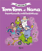 Tom-Tom et Nana (Le meilleur de) -5a2022- Saperlipopette, voila tante Roberte !