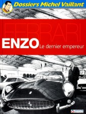 Michel Vaillant (Dossiers) -7- Ferrari Enzo, le dernier Empereur