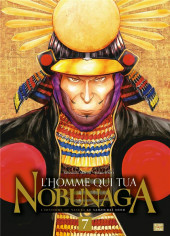 L'homme qui tua Nobunaga -7- Tome 7