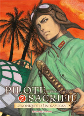 Pilote sacrifié - Chroniques d'un kamikaze -2- Volume 2