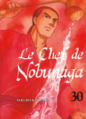Le chef de Nobunaga -30- Tome 30