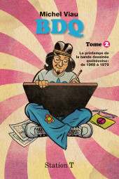 BDQ -22- Tome 2 : Le printemps de la bande dessinée québécoise : de 1968 à 1979