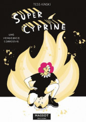 Super Cyprine -1a2022- Une vengeance corrosive