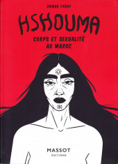 Hshouma - Hshouma - Corps et sexualité au Maroc