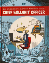 Les extraordinaires aventures de la vie de bureau -1- Chief Bullshit Officer