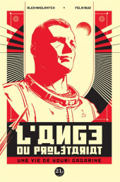 L'ange du prolétariat - Une vie de Youri Gagarine