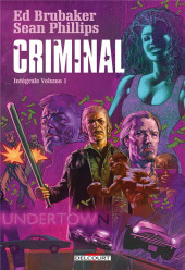 Criminal -INT1- Intégrale Volume 1