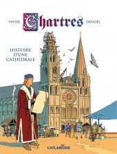 Chartres, histoire d'une cathédrale