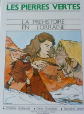 Les pierres vertes - La Préhistoire en Lorraine - Les Pierres vertes - La Préhistoire en Lorraine