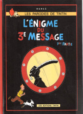 Tintin - Pastiches, parodies & pirates -14a2013- L'énigme du 3ème message 1ère partie