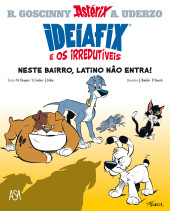 Ideiafix e os Irredutíveis -1- Neste bairro, latino não entra!