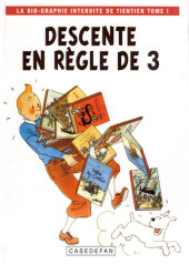 Tintin - Pastiches, parodies & pirates -2004- La biographie interdite de Tientien - Tome 1 - descente en règle de 3