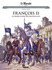 Les grands Personnages de l'Histoire en bandes dessinées -79- François II: La persécution des protestants