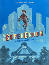 Super Groom -1TL- Justicier malgré lui