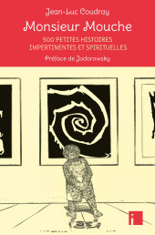(AUT) Coudray, Jean-Luc - Monsieur Mouche, 500 petites histoires impertinentes et spirituelles