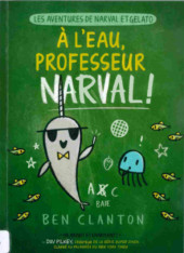 Narval et Gelato (Les aventures de) -6- À l'eau, professeur Narval !