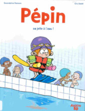 Pépin -1- Pépin se jette à l'eau !
