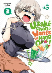Uzaki-Chan wants to hang out ! -3- Tome 3
