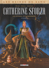 Les reines de sang - Catherine Sforza, la lionne de Lombardie -2- Volume 2