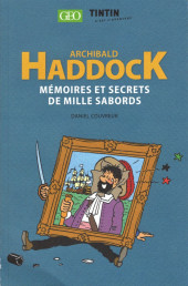 Tintin - Divers -Géo08 Sup- Archibald Haddock - Mémoires et secrets de mille sabords