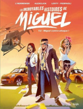 Miguel (Les incroyables histoires de) -2- Miguel contre-attaque !
