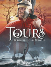 Tours -1- De Caesarodunum à la Révolution