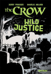 The crow : Wild Justice - Wild Justice