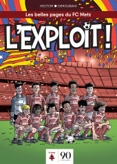 L'exploit ! - Les belles pages du FC Metz