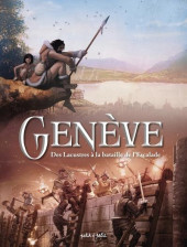 Genève - Des Lacustres à la bataille de l'Escalade