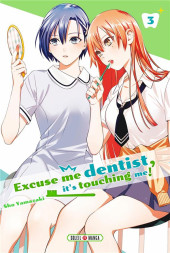 Excuse me dentist, it's touching me ! -3- Tome 3