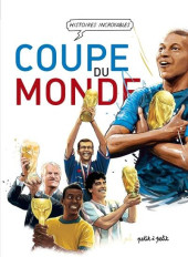 Histoires incroyables de la coupe du monde -b2022- Histoires Incroyables - Coupe du Monde