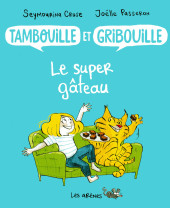 Tambouille et Gribouille -2- Le super gâteau