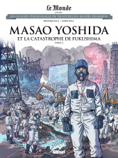 Les grands Personnages de l'Histoire en bandes dessinées -95- Masao Yoshida et la catastrophe de Fukushima 2/2