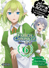 DanMachi - La Légende des Familias - Familia Chronicle épidode Ryû -6- Volume 6