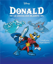 Donald : Le chevalier déjanté -4- Créatures légendaires