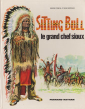 Les grands hommes de l'Ouest - Sitting Bull - Le grand chef sioux