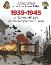 Le fil de l'Histoire raconté par Ariane & Nino -27- 1939-1945 (4) Le Royaume-Uni, le dernier rempart de l'Europe