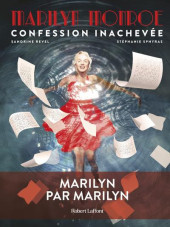 Marilyn Monroe, confession inachevée - Marilyn par Marilyn