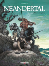 Neandertal -INT- Édition intégrale