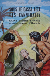 Sous le casse-tête des cannibales - Saint Pierre Chanel premier martyr d'Océanie
