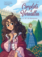 Complots à Versailles -6- Mme de Maintenon