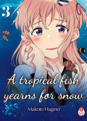 A tropical fish yearns for snow -3- Tome 3