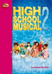 Walt Disney (Bibliothèque Rose) - High School Musical 2 - Le roman du film