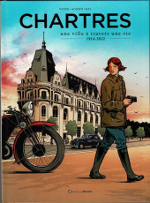 Chartres - Une ville à travers une vie - 1914-2022