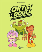 Ortie et douce -2- Le secret de Capitaine Zouzou